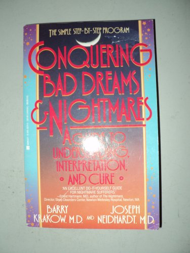 Beispielbild fr Conquering Bad Dreams and Nightmares: A Guide to Understanding, Interpretation, and Cure zum Verkauf von ThriftBooks-Dallas