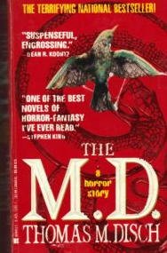 Beispielbild fr The M. D.: A Horror Story by Thomas M. Disch zum Verkauf von SecondSale