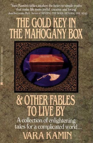 The Gold Key in the Mahogany Box and Other Fables to Live By