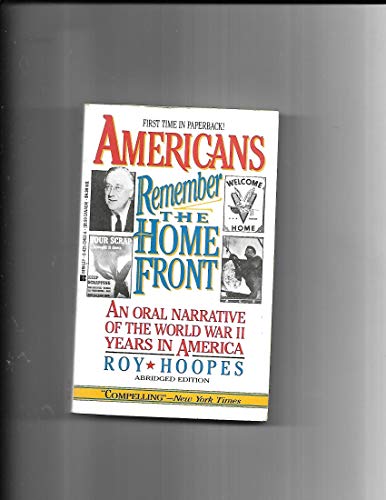 Beispielbild fr Americans Remember the Home Front : An Oral Narrative of the World War II Years in America zum Verkauf von Better World Books