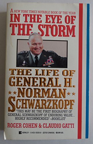 Imagen de archivo de In the Eye of the Storm: The Life of General H. Norman Schwarzkopf a la venta por SecondSale