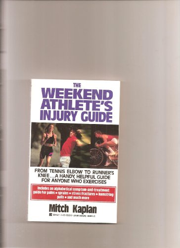 Imagen de archivo de The Weekend Athlete's Injury Guide a la venta por Library House Internet Sales