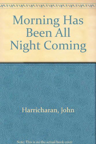 Imagen de archivo de Morning has been all night coming a la venta por Robinson Street Books, IOBA