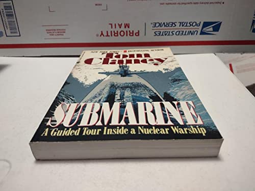 Submarine: A Guided Tour Inside A Nuclear Warship - Clancy, Tom, Gresham, John