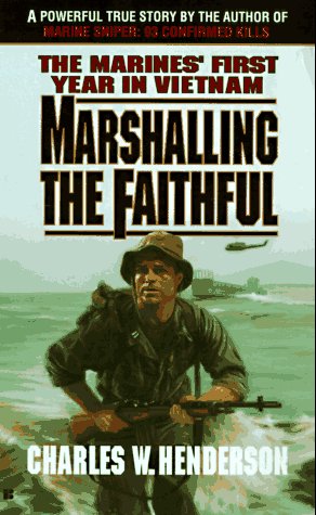 Imagen de archivo de Marshalling the Faithful : The Marines' First Year in Vietnam a la venta por Better World Books