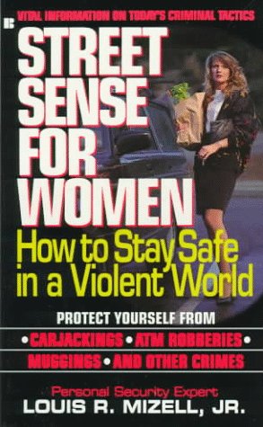 Stock image for Street sense for women: how to stay safe in a violent world for sale by Wonder Book