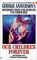 Imagen de archivo de Our Children Forever: George Anderson's Messages From Children on the Other Side a la venta por ZBK Books