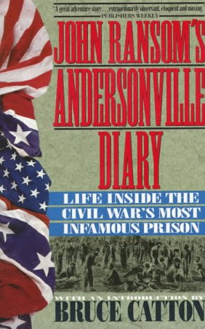 Beispielbild fr John Ransom's Andersonville Diary: Life Inside the Civil War's Most Infamous Prison zum Verkauf von Wonder Book