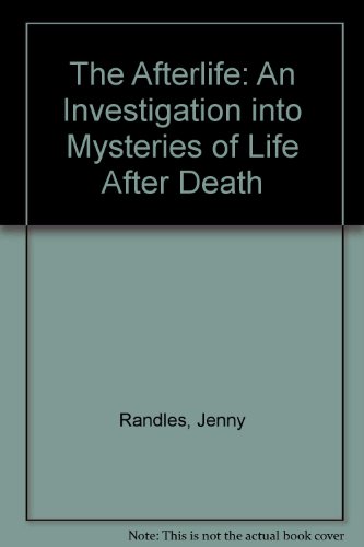 Imagen de archivo de The Afterlife: An Investigation Into the Mysteries of Life After Death a la venta por Half Price Books Inc.