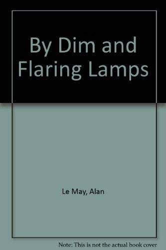 Stock image for By Dim And Flaring Lamps for sale by HPB-Emerald