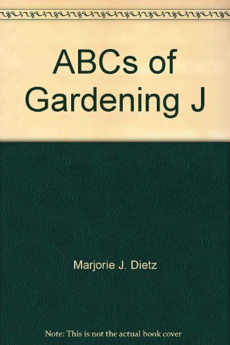 Beispielbild fr ABCs of Gardening J zum Verkauf von ThriftBooks-Dallas