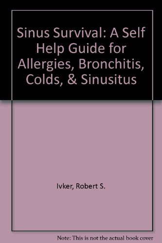 9780425143056: Sinus Survival: A Self Help Guide for Allergies, Bronchitis, Colds, & Sinusitus