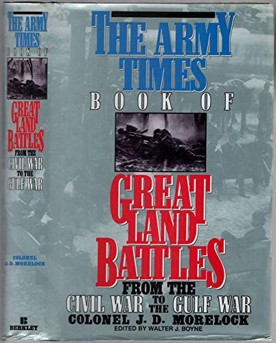 9780425143711: The Army Times Book of Great Land Battles: From the Civil War to the Gulf War