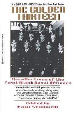 Beispielbild fr The Golden Thirteen: Recollections of the First Black Naval Officers zum Verkauf von HPB-Diamond