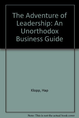 Stock image for The Adventure of Leadership: An Unorthodox Business Guide for sale by SecondSale