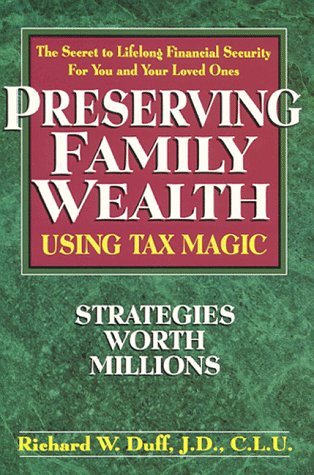 Beispielbild fr Preserving family wealth using tax magic zum Verkauf von Wonder Book