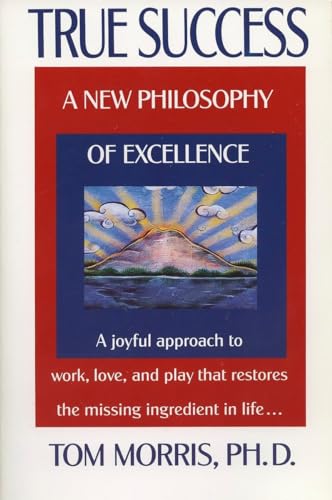 Beispielbild fr True Success: A New Philosophy of Excellence zum Verkauf von Wonder Book