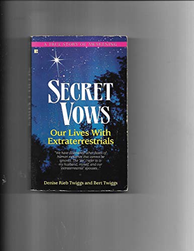 Secret Vows : Our Lives with Extraterrestrials