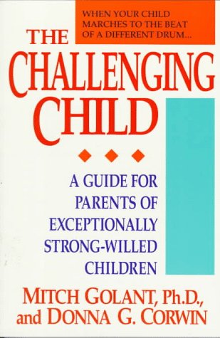 Stock image for The Challenging Child: A Guide for Parents of Exceptionally Independent Children for sale by ThriftBooks-Dallas