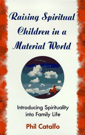 Raising Spiritual Children in a Material World