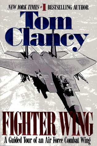 Imagen de archivo de Fighter Wing: A Guided Tour of an Airforce Combat Wing (Tom Clancy's Military Referenc) a la venta por Celt Books