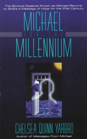 Michael For The Millennium: The Fourth Book in the Michael Teaching (9780425150740) by Chelsea Quinn Yarbro