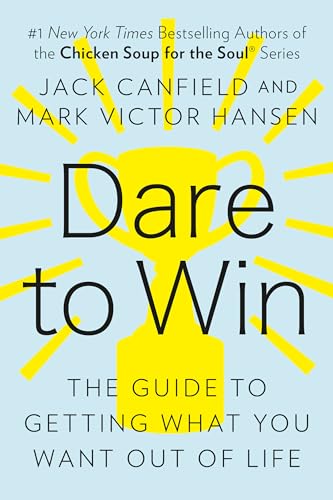 Imagen de archivo de Dare to Win: The Guide to Getting What You Want Out of Life a la venta por Jenson Books Inc