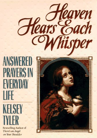 Beispielbild fr Heaven Hears Each Whisper : Answered Prayers in Everyday Life zum Verkauf von Better World Books