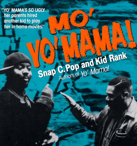 Stock image for Mo' Yo' Mama Snap C. Pop and Kid Rank for sale by SecondSale