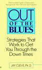 Imagen de archivo de Out of the blues: strategies that work to get you through the down times a la venta por R Bookmark