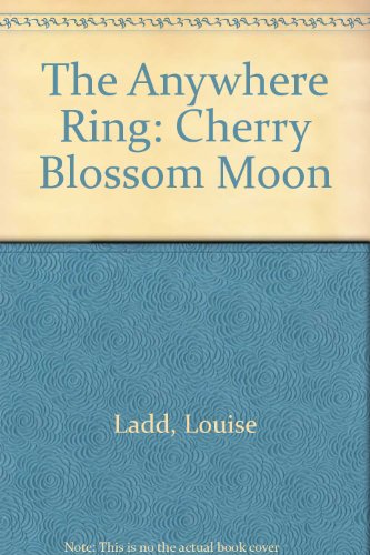 Stock image for The Anywhere Ring Book 04: Cherry Blossom Moon for sale by ThriftBooks-Atlanta