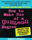 Imagen de archivo de How to Make Use of a Useless Degree a la venta por Better World Books: West