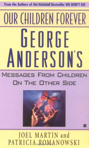 Imagen de archivo de Our Children Forever : George Anderson's Messages from Children on the Other Side a la venta por Better World Books