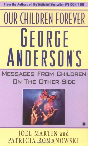 Stock image for Our Children Forever: George Anderson's Message Fr for sale by ThriftBooks-Atlanta