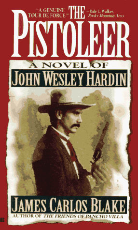 Beispielbild fr The Pistoleer: A Novel of John Wesley Hardin zum Verkauf von Top Notch Books