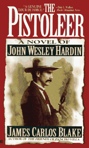 9780425154120: The Pistoleer: a Novel of John Wesley Hardin