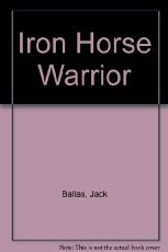 Beispielbild fr The Iron Horse Warrior zum Verkauf von Better World Books