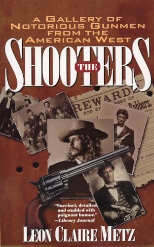9780425154502: The Shooters: A Gallery of Notorious Gunmen from the American West