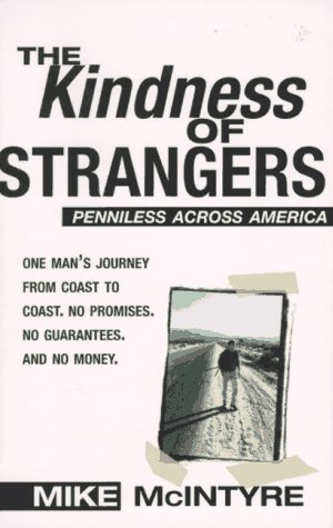 Beispielbild fr The Kindness of Strangers: Penniless Across America zum Verkauf von Wonder Book