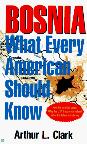 Beispielbild fr Bosnia: What Every American Should Know zum Verkauf von ThriftBooks-Dallas