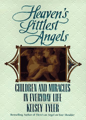 Beispielbild fr Heaven's littlest angels: children and miracles in everyday zum Verkauf von Jenson Books Inc