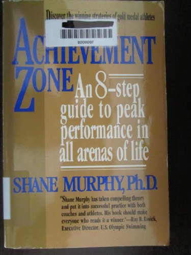 Stock image for The Achievement Zone: An Eight-step Guide to Peak Performance for sale by SecondSale