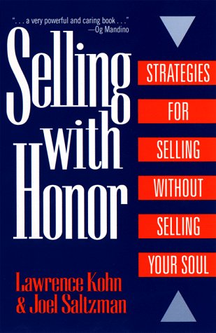 Beispielbild für Selling with Honor: Strategies for Selling Without Selling Your Soul zum Verkauf von medimops