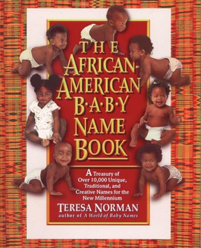 Beispielbild fr The African-American Baby Name Book: A Treasury of over 10,000 Unique, Traditional, and Creative Names for the New Millennium zum Verkauf von BooksRun