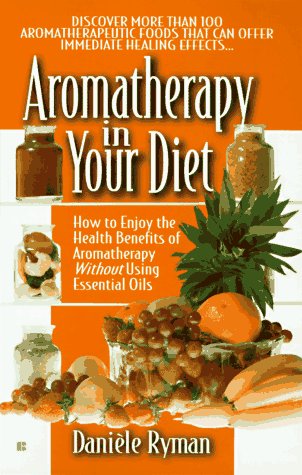 Imagen de archivo de Aromatherapy in Your Diet a la venta por HPB Inc.