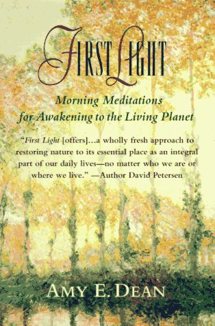 Beispielbild fr First Light : Morning Meditations for Awakening to the Living Planet zum Verkauf von Better World Books