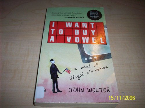 Beispielbild fr I Want to Buy a Vowel : A Novel of Illegal Alienation zum Verkauf von Better World Books