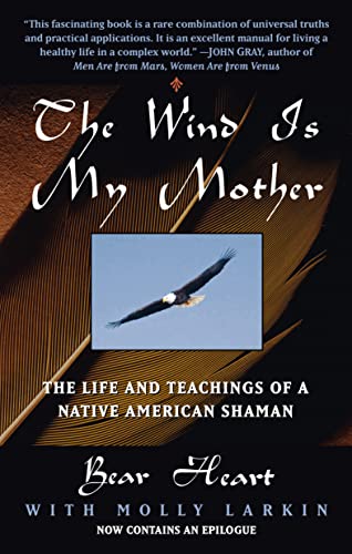 Imagen de archivo de The Wind Is My Mother: The Life and Teachings of a Native American Shaman a la venta por Wonder Book