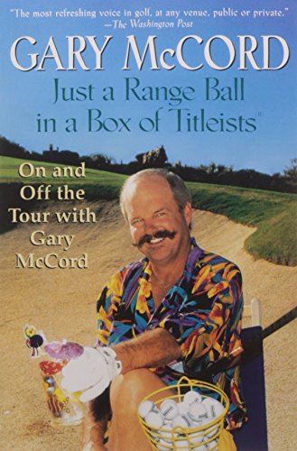 Beispielbild fr Just a Range Ball in a Box of Titleists: On and Off the Tour with Gary McCord zum Verkauf von SecondSale