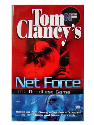 Imagen de archivo de Tom Clancy's Net Force: The Deadliest Game (Net Force YA) a la venta por Gulf Coast Books